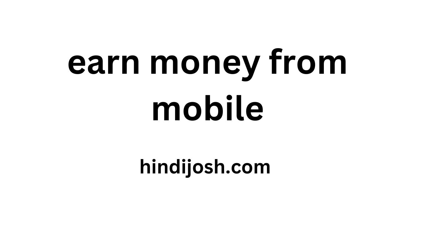 earn money from mobile